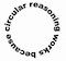 Circular Reasoning Works Because