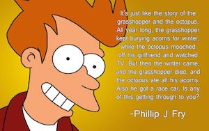 Fry, Futurama, and the Story of The Grasshopper and Octopus | 2020 1 Fry, Futurama, Grasshopper and Octopus