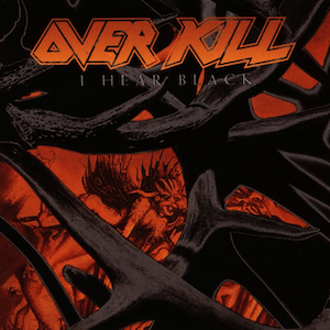 Overkill I Hear Black Cover