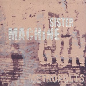 Admit It, It's Half The Battle Or Some Shit |2021 2 Sister Machine Gun - Metropolis